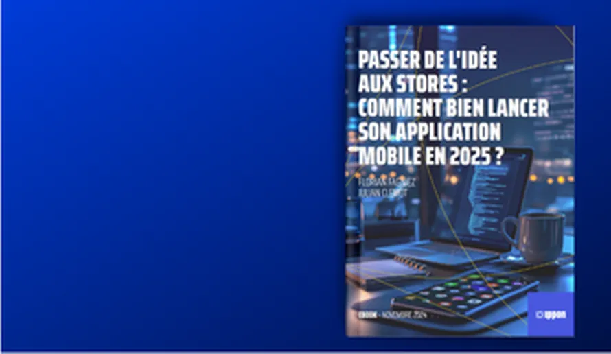 Couverture livre blanc - Passer de l’idée aux stores : Comment bien lancer son application mobile en 2025 ?